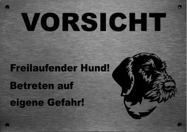 Edelstahl Warnschild Deutsch Drahthaar VORSICHT Freilaufender Hund! Betreten auf eigene Gefahr!